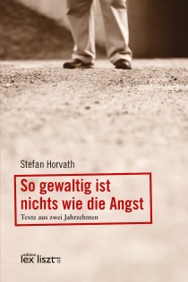 Stefan Horvath: So gewaltig ist nichts wie die Angst