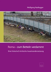 Neuerscheinung bei Edition Tandem: Wolfgang Radläger, Roma - zum Betteln verdammt (Mai 2017)